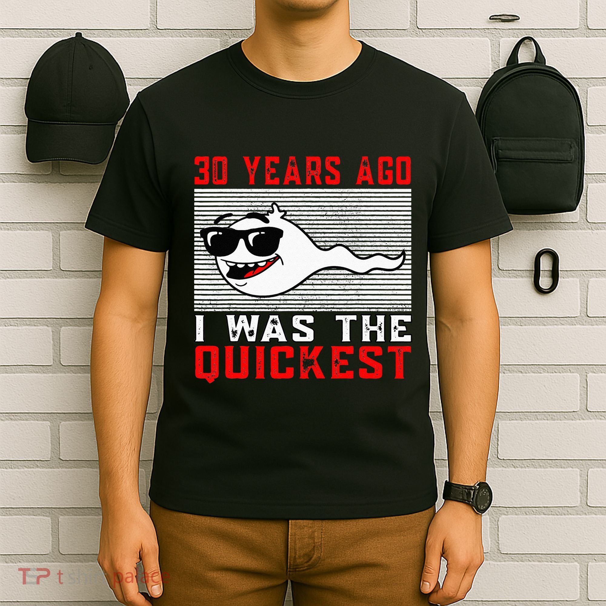 30 Years Ago I Was The Quickest 30th Birthday Funny T-Shirt