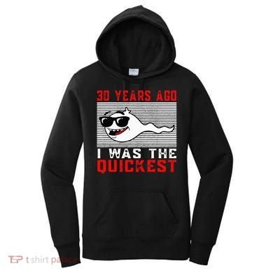 30 Years Ago I Was The Quickest 30th Birthday Funny Women's Hoodie