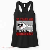 30 Years Ago I Was The Quickest 30th Birthday Funny Women's Tank Top thumb 0