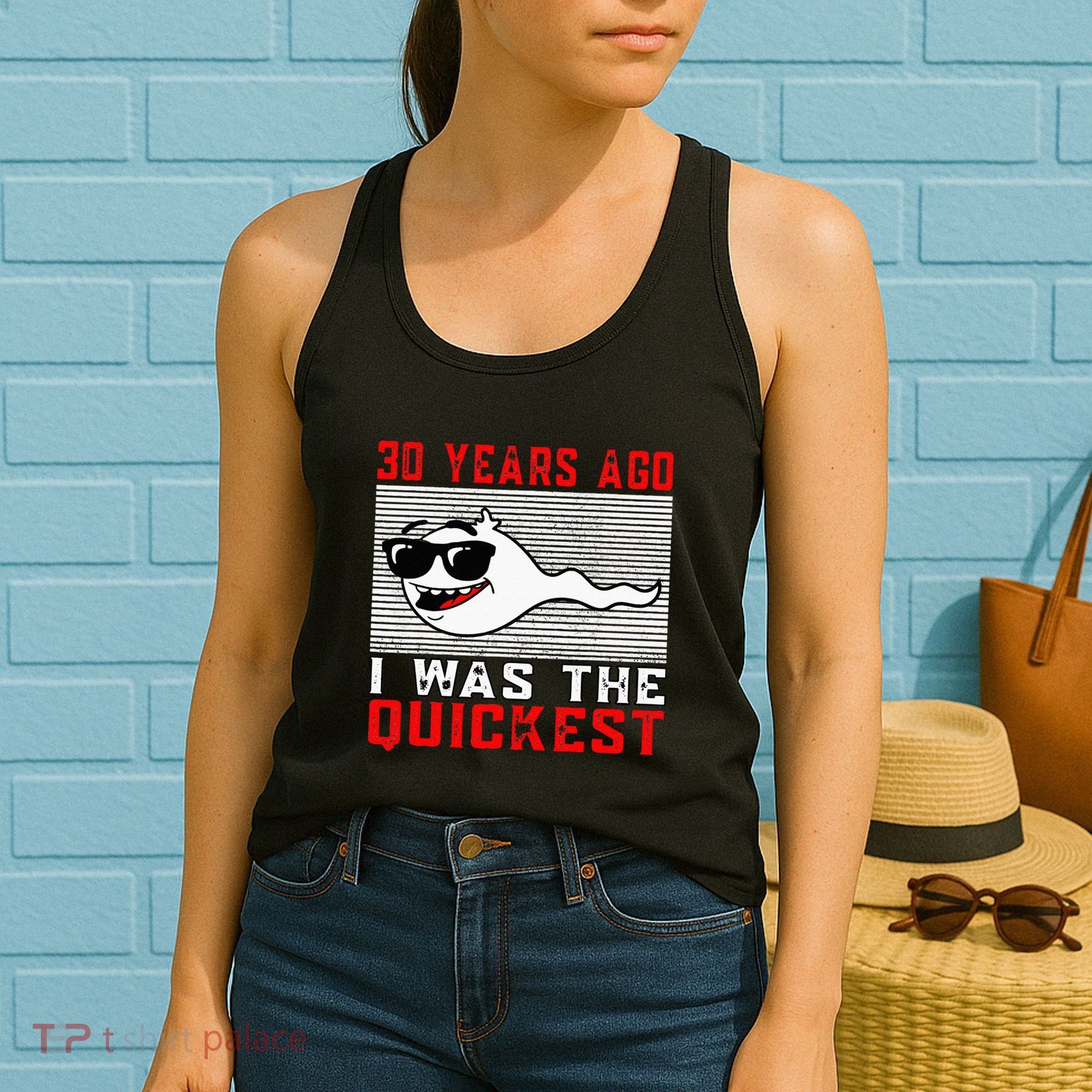 30 Years Ago I Was The Quickest 30th Birthday Funny Women's Tank Top