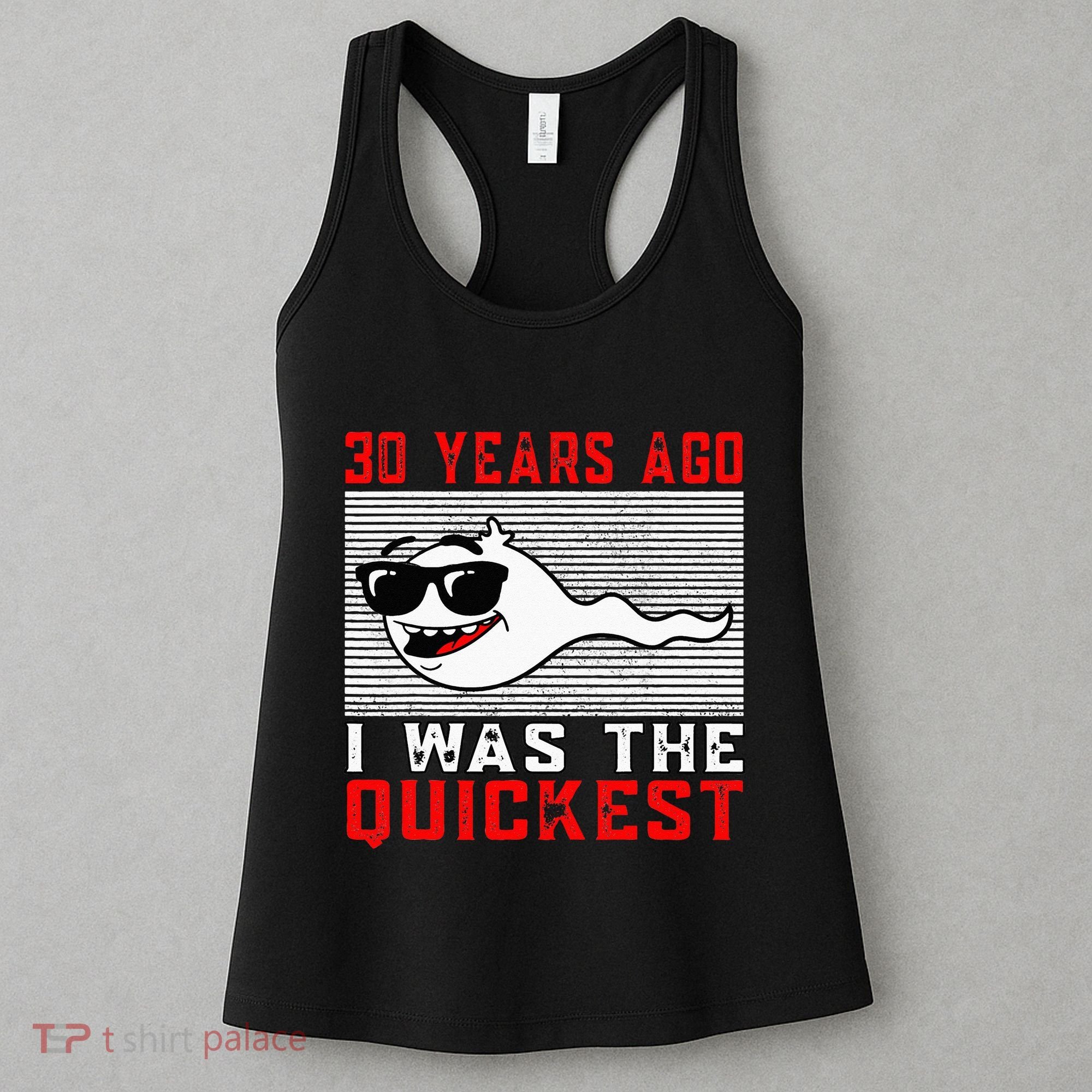 30 Years Ago I Was The Quickest 30th Birthday Funny Women's Tank Top