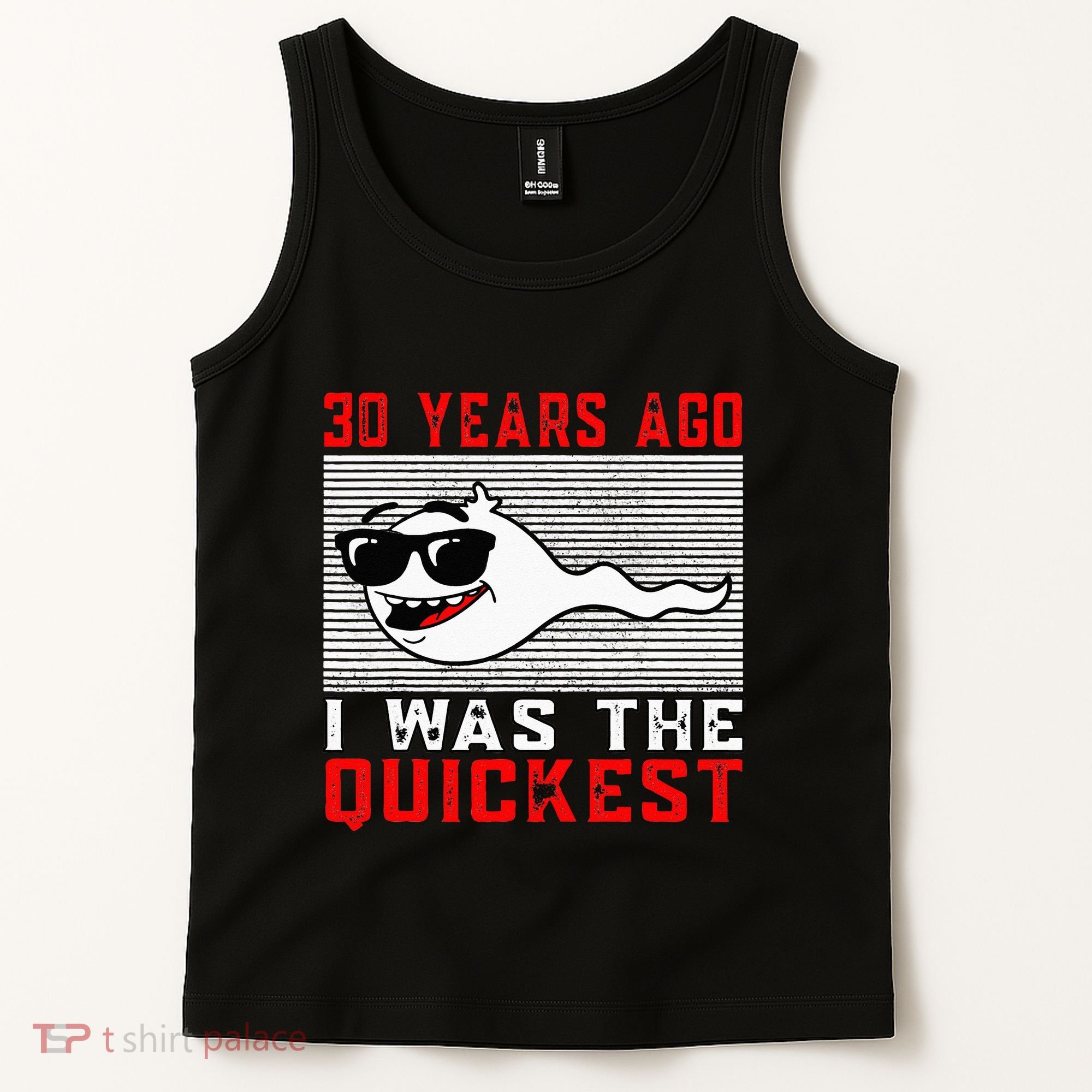 30 Years Ago I Was The Quickest 30th Birthday Funny Tank Top
