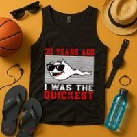 30 Years Ago I Was The Quickest 30th Birthday Funny Tank Top thumb 4
