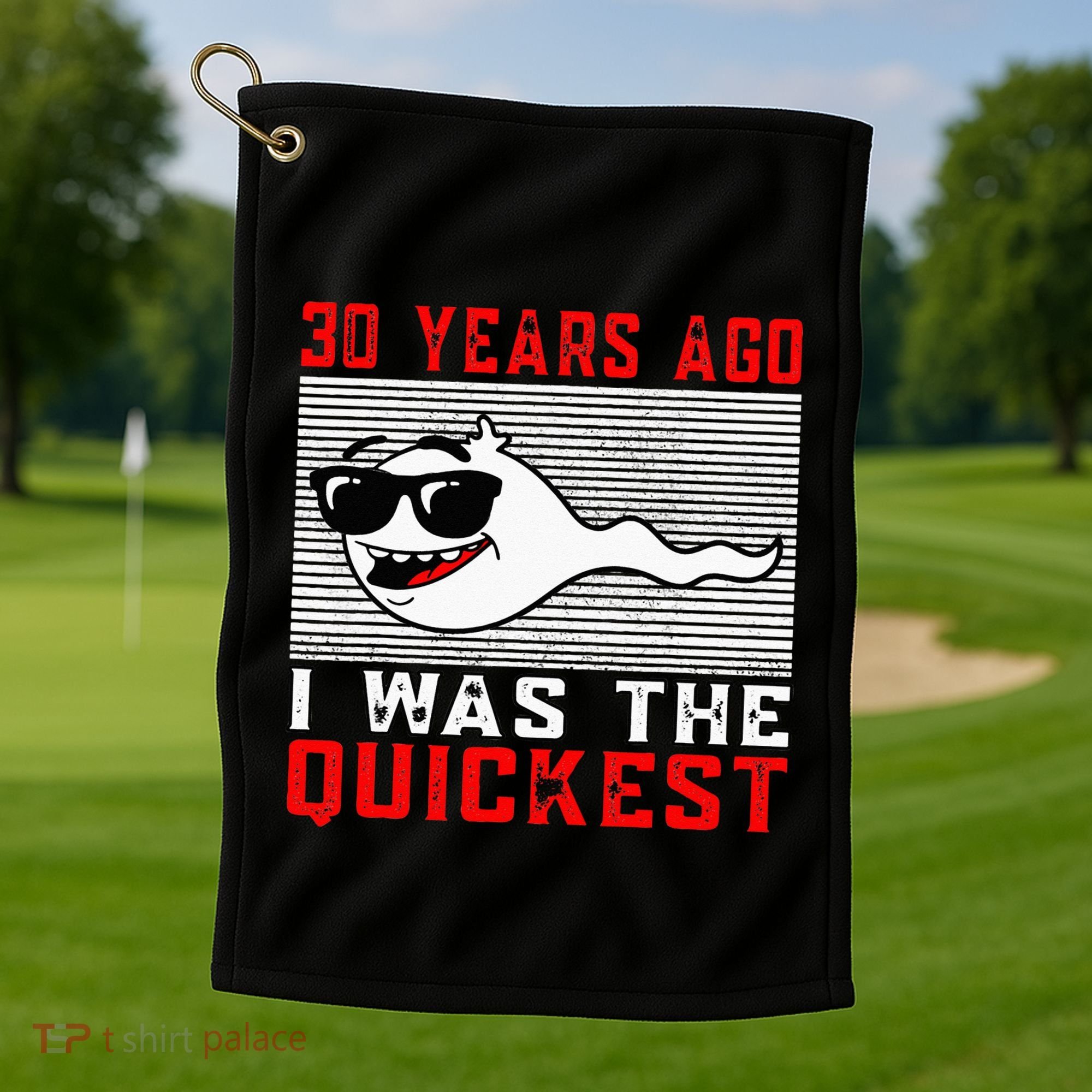 30 Years Ago I Was The Quickest 30th Birthday Funny Golf Towel