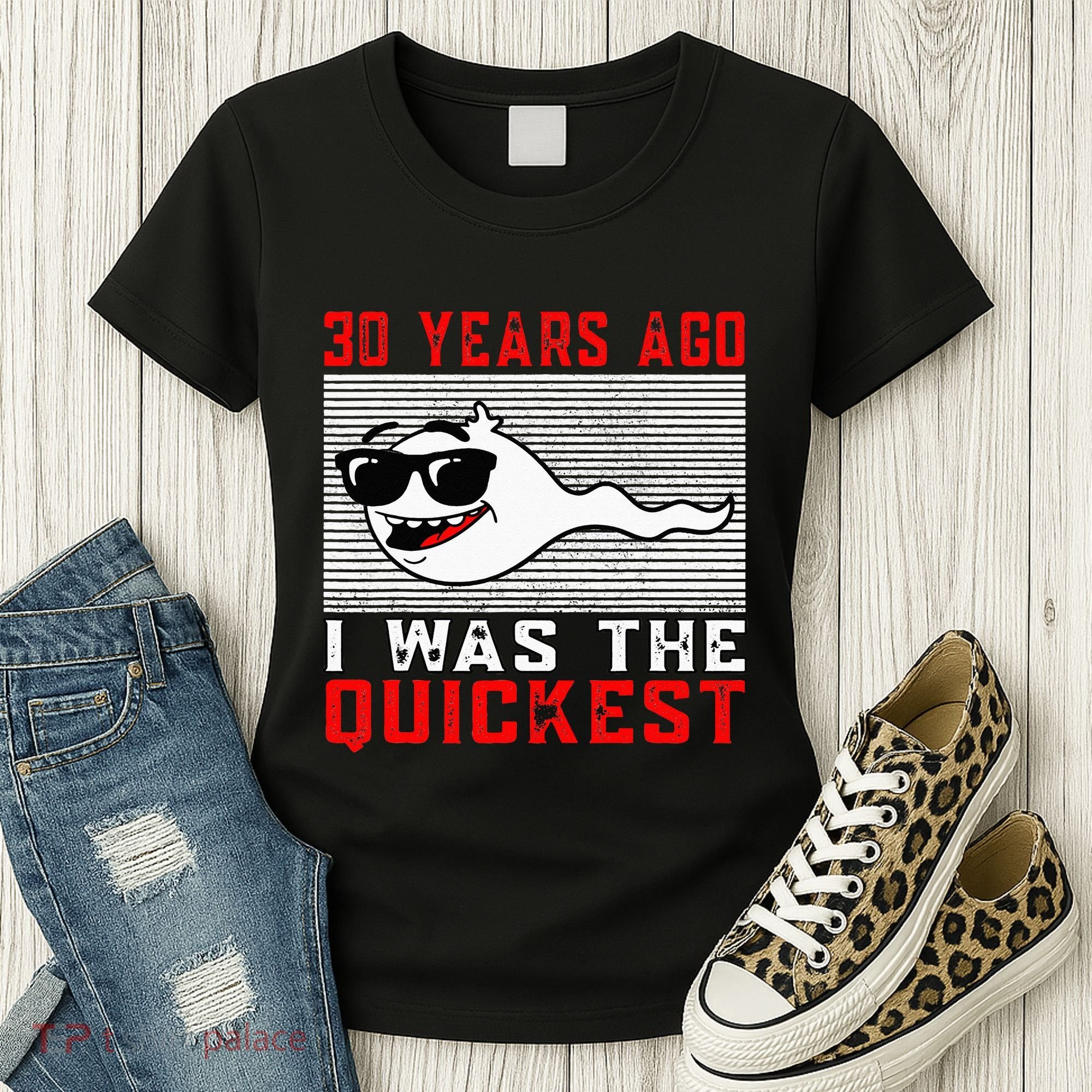 30 Years Ago I Was The Quickest 30th Birthday Funny Women's T-Shirt