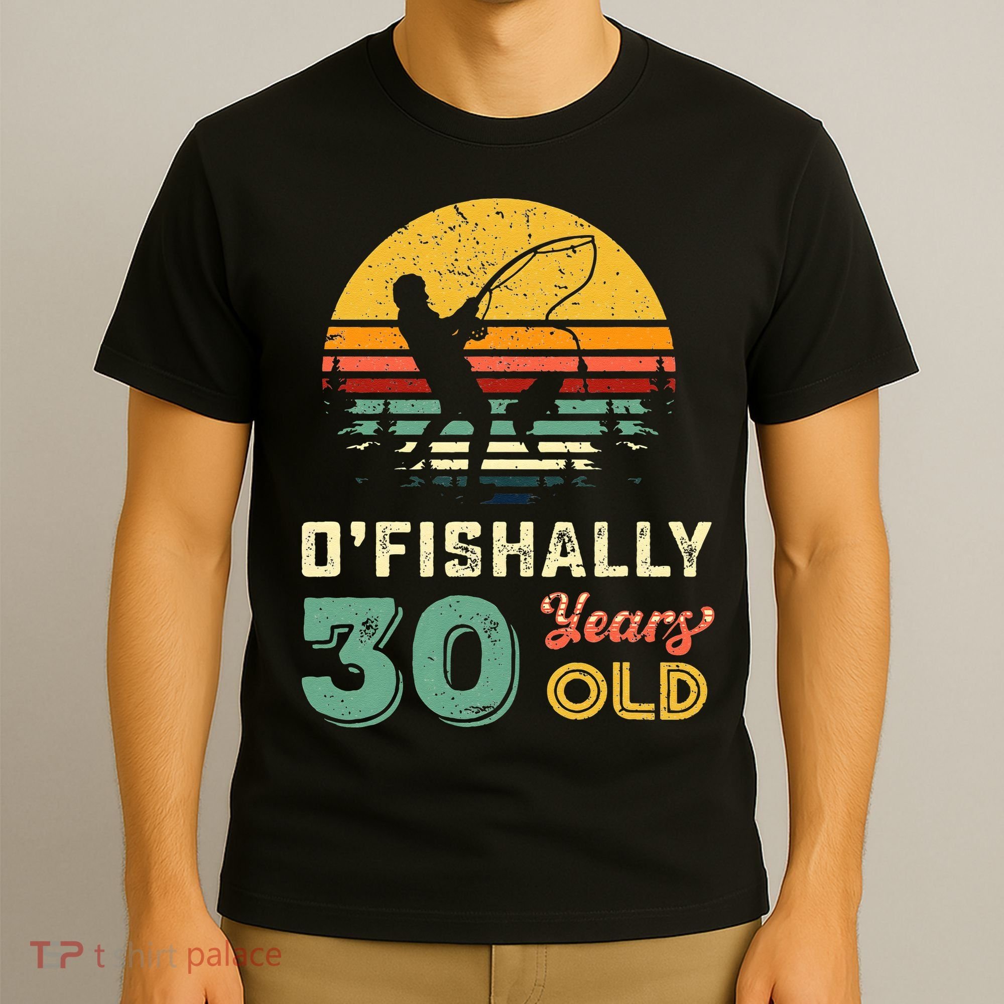 30 Years Old Fishing Gift 30th Birthday Cool Thirty Year Old T-Shirt