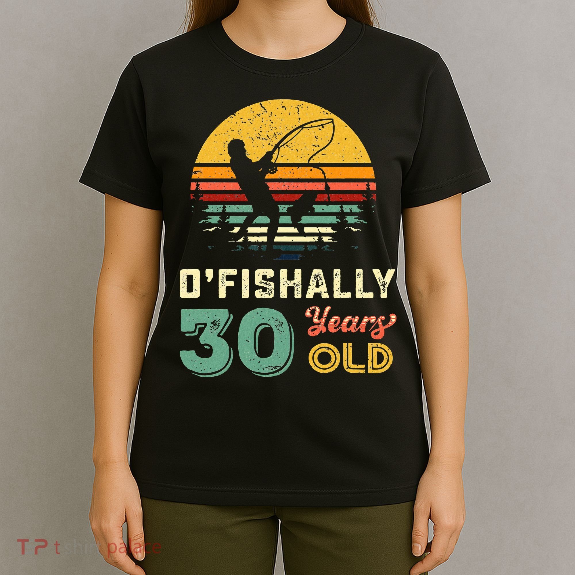 30 Years Old Fishing Gift 30th Birthday Cool Thirty Year Old T-Shirt