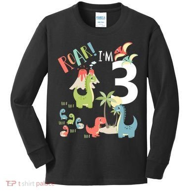 3 Year Old Roar Im 3 3rd Birthday Boy T Rex Dinosaur Kids Long Sleeve Shirt
