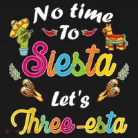 3 Year Old Mexican Fiesta no time to siesta let's Three-esta Button thumb 1