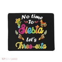 3 Year Old Mexican Fiesta no time to siesta let's Three-esta Mousepad thumb 0