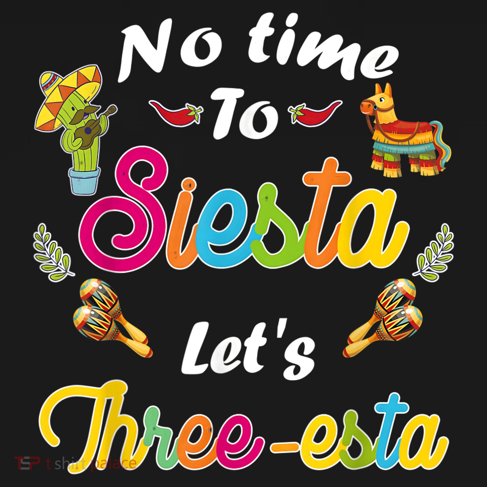 3 Year Old Mexican Fiesta no time to siesta let's Three-esta Kids T-Shirt