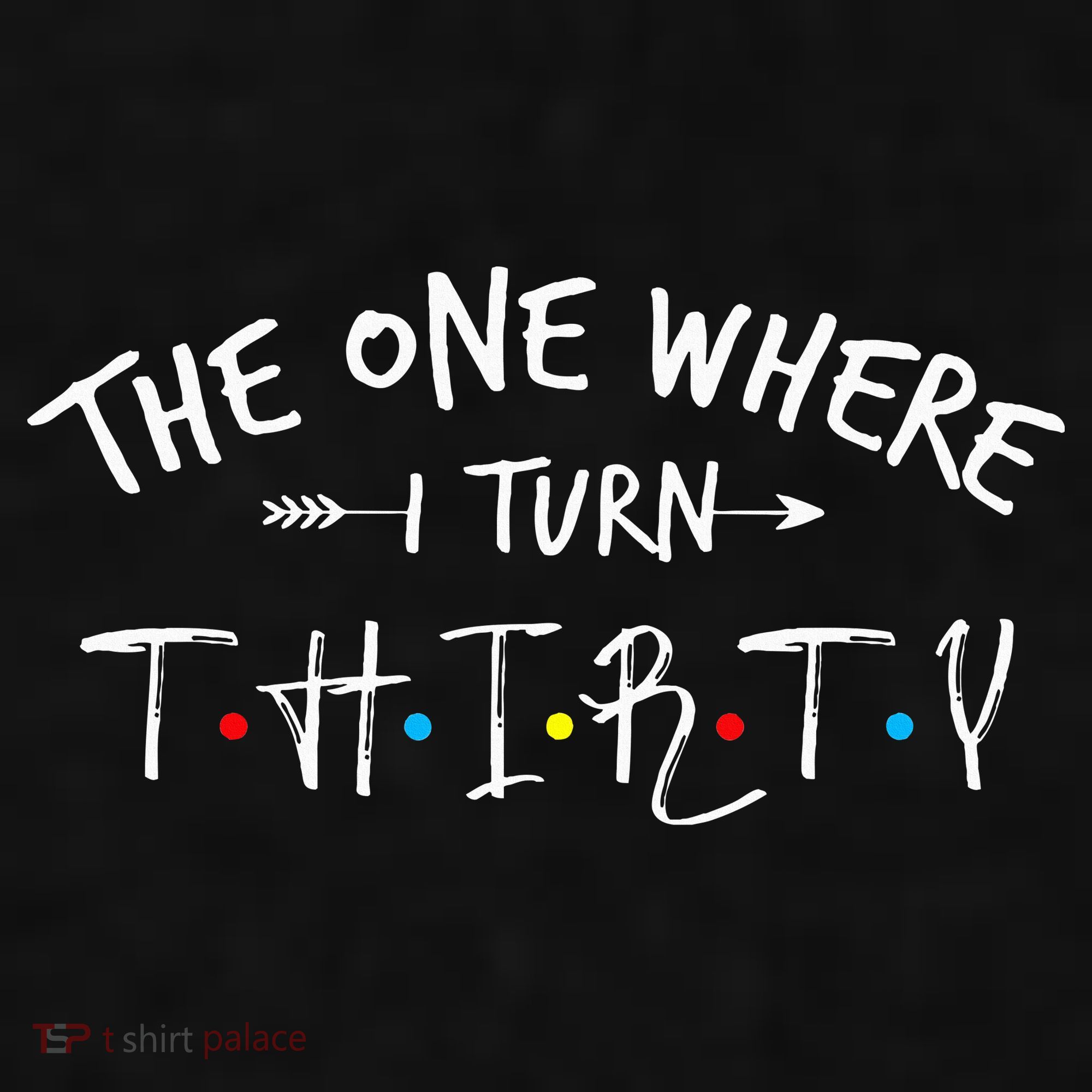 30 Years Old 30th Birthday The One Where I Turn Thirty Ladies PosiCharge Tri-Blend Wicking Tank