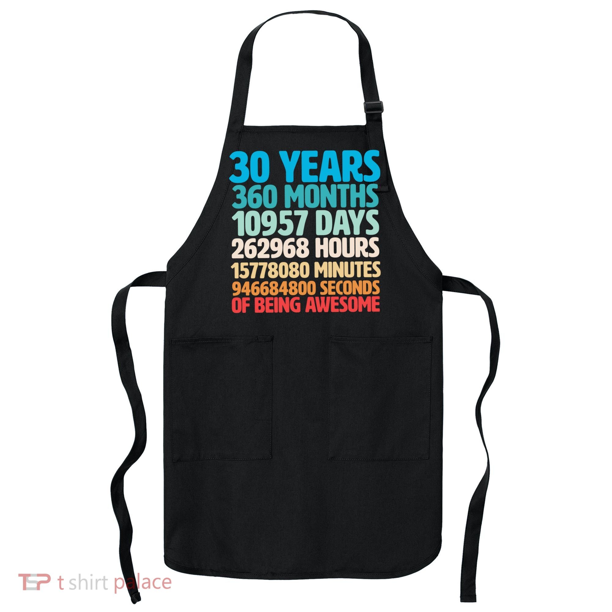 30 Years Of Being Awesome 30th Birthday Time Breakdown Apron