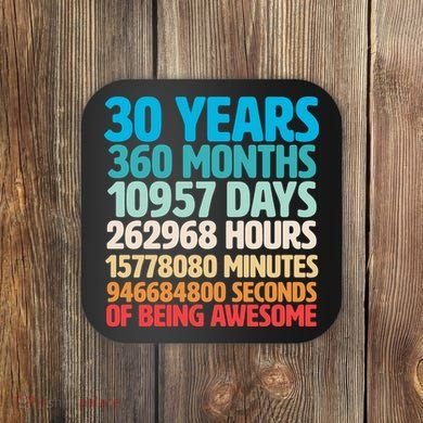 30 Years Of Being Awesome 30th Birthday Time Breakdown Coaster