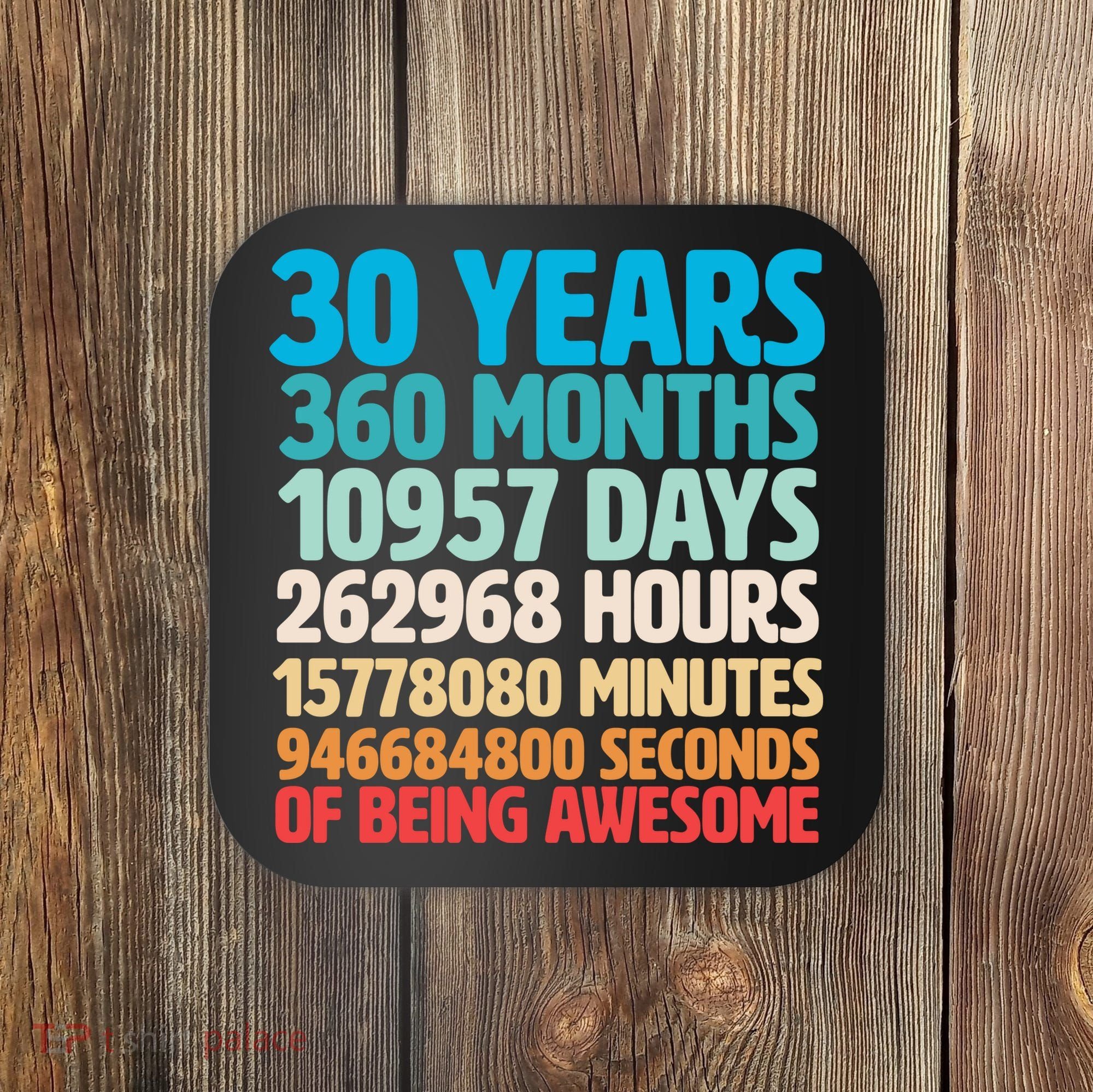 30 Years Of Being Awesome 30th Birthday Time Breakdown Coaster