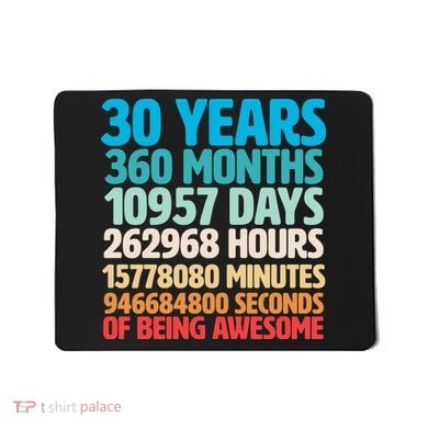 30 Years Of Being Awesome 30th Birthday Time Breakdown Mousepad