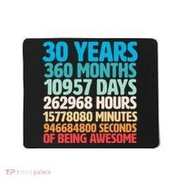 30 Years Of Being Awesome 30th Birthday Time Breakdown Mousepad thumb 0