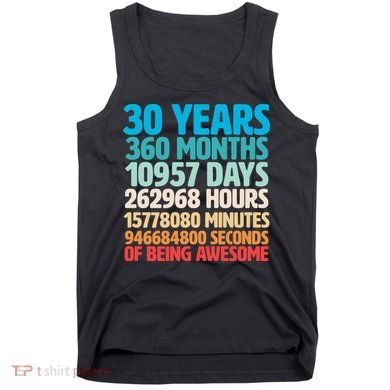 30 Years Of Being Awesome 30th Birthday Time Breakdown Tank Top