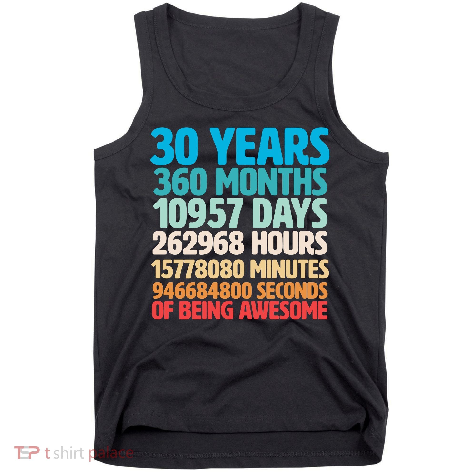 30 Years Of Being Awesome 30th Birthday Time Breakdown Tank Top