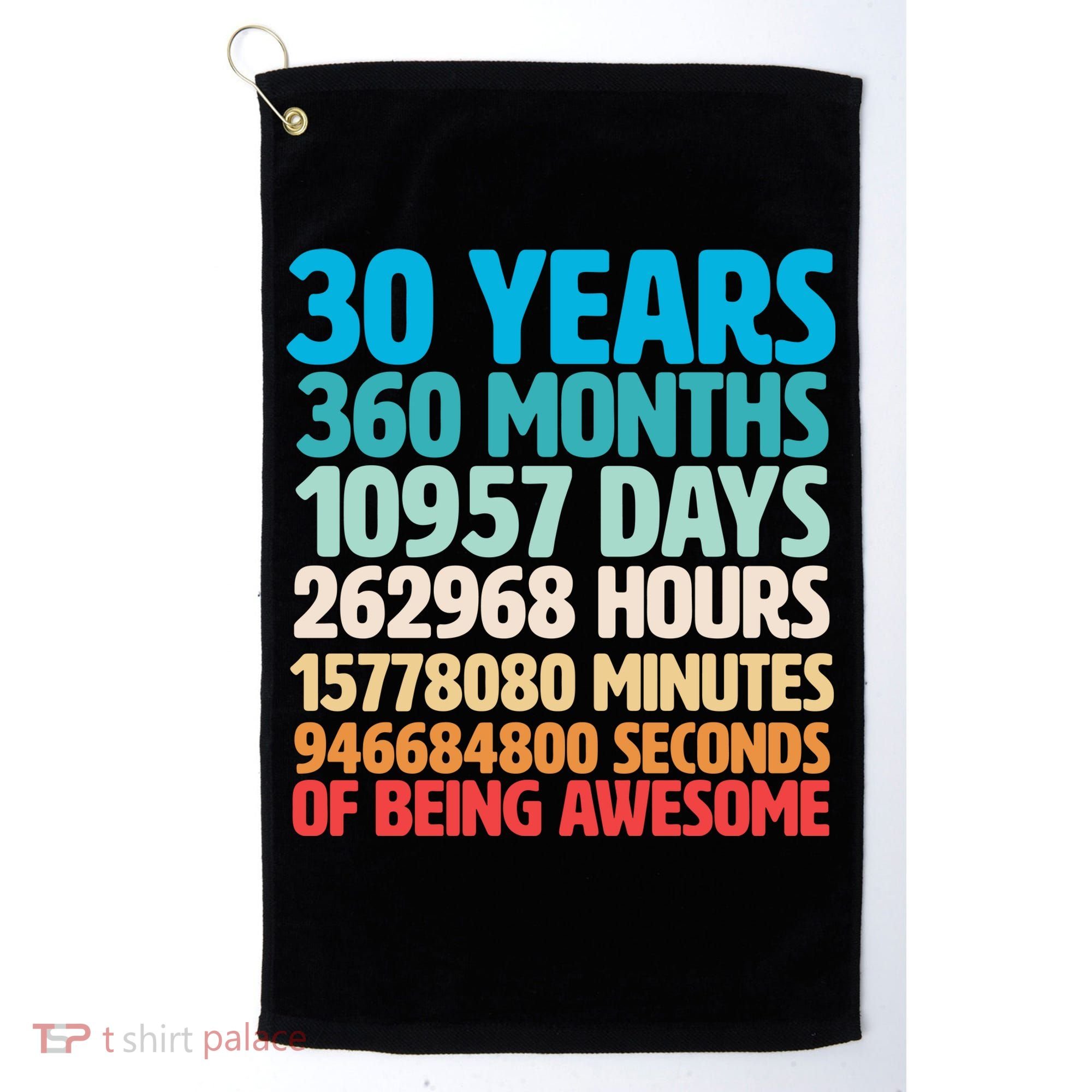 30 Years Of Being Awesome 30th Birthday Time Breakdown Golf Towel