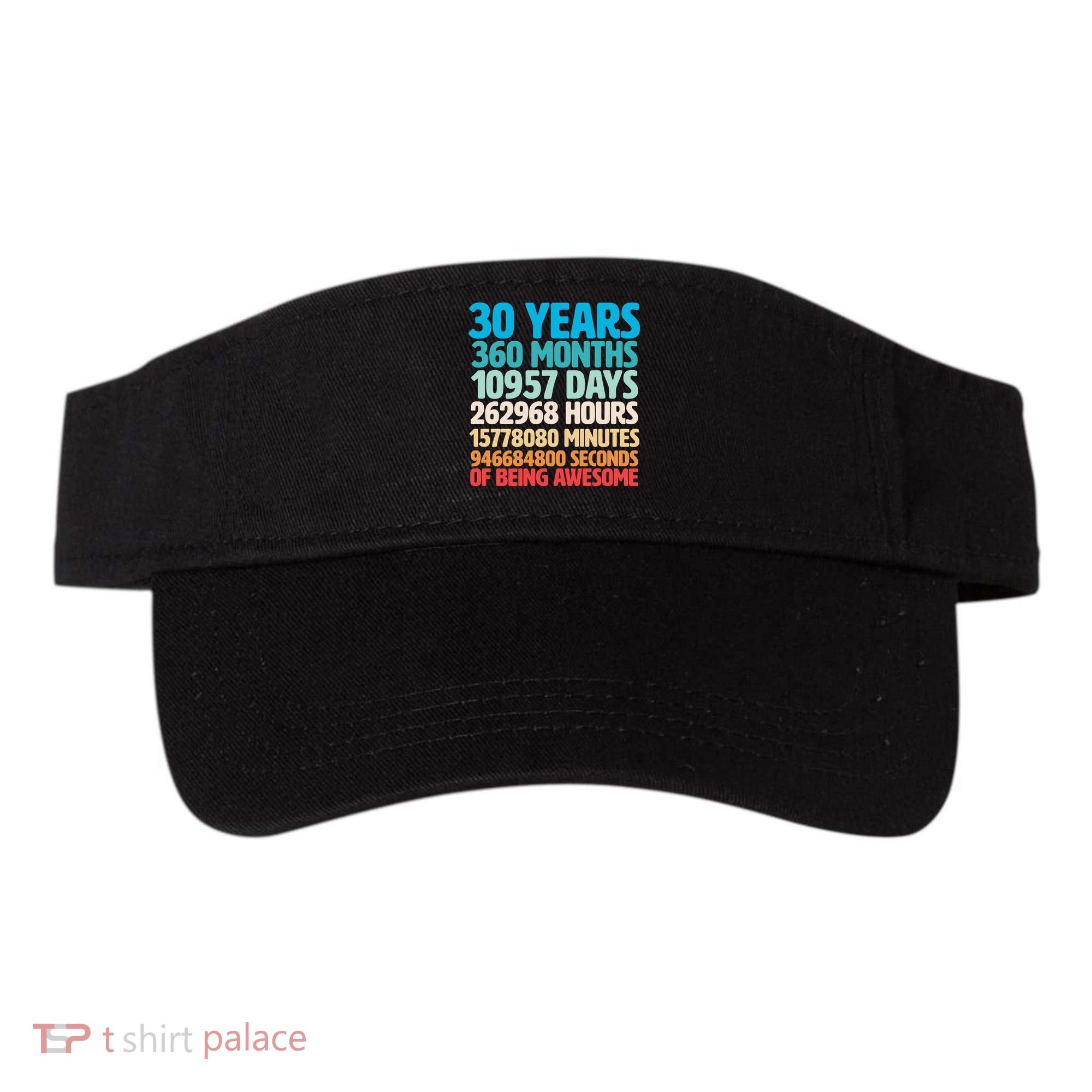 30 Years Of Being Awesome 30th Birthday Time Breakdown Visor
