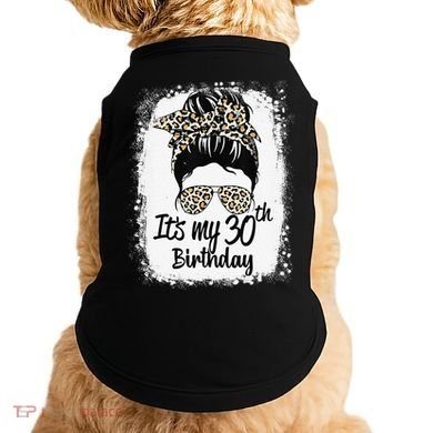 30 Years Old Messy Bun Leopard Its My 30th Birthday Doggie Tank