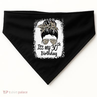 30 Years Old Messy Bun Leopard Its My 30th Birthday USA-Made Doggie Bandana