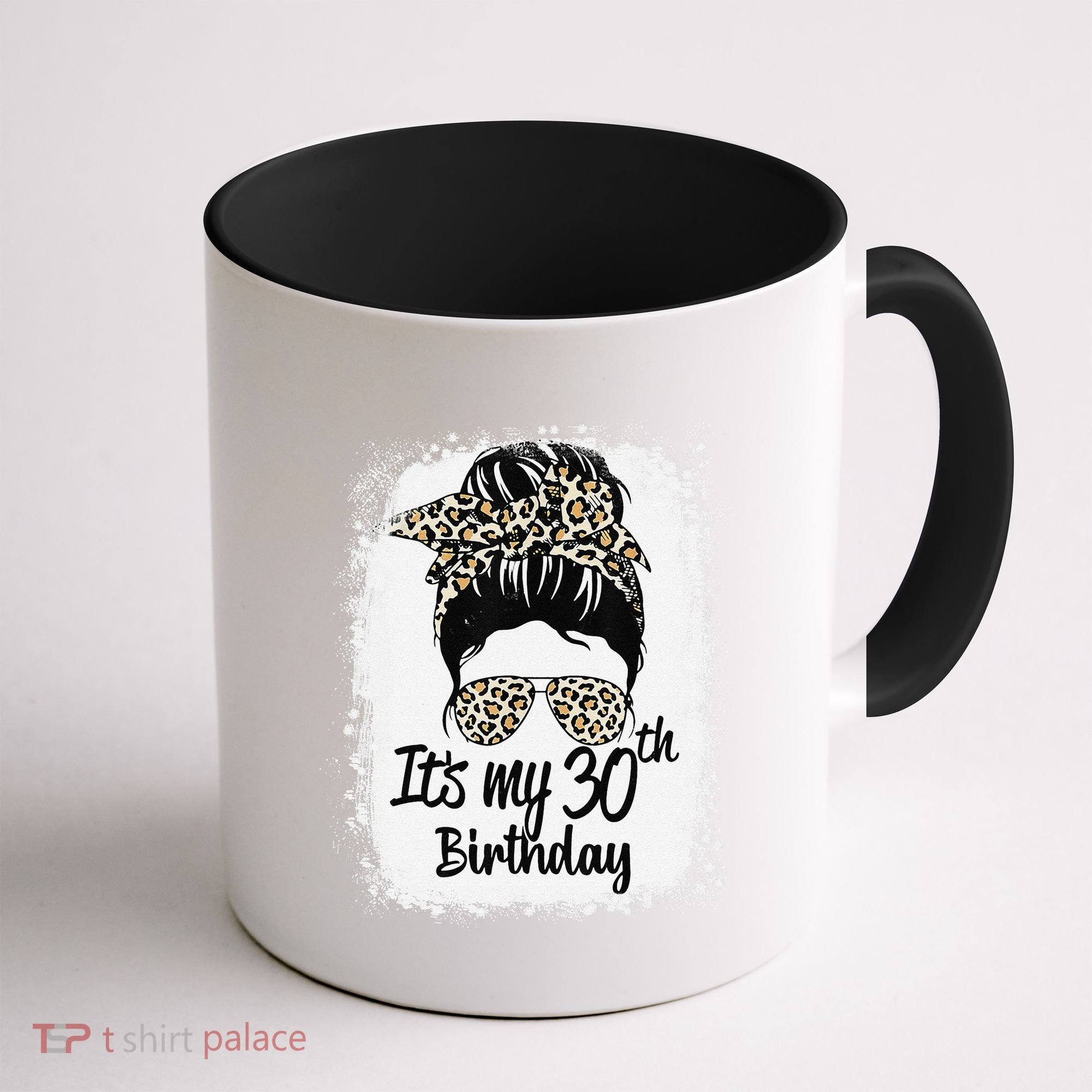 30 Years Old Messy Bun Leopard Its My 30th Birthday Coffee Mug