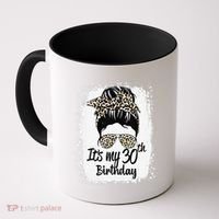 30 Years Old Messy Bun Leopard Its My 30th Birthday Coffee Mug thumb 0