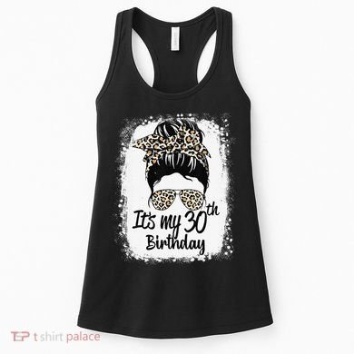 30 Years Old Messy Bun Leopard Its My 30th Birthday Women's Tank Top