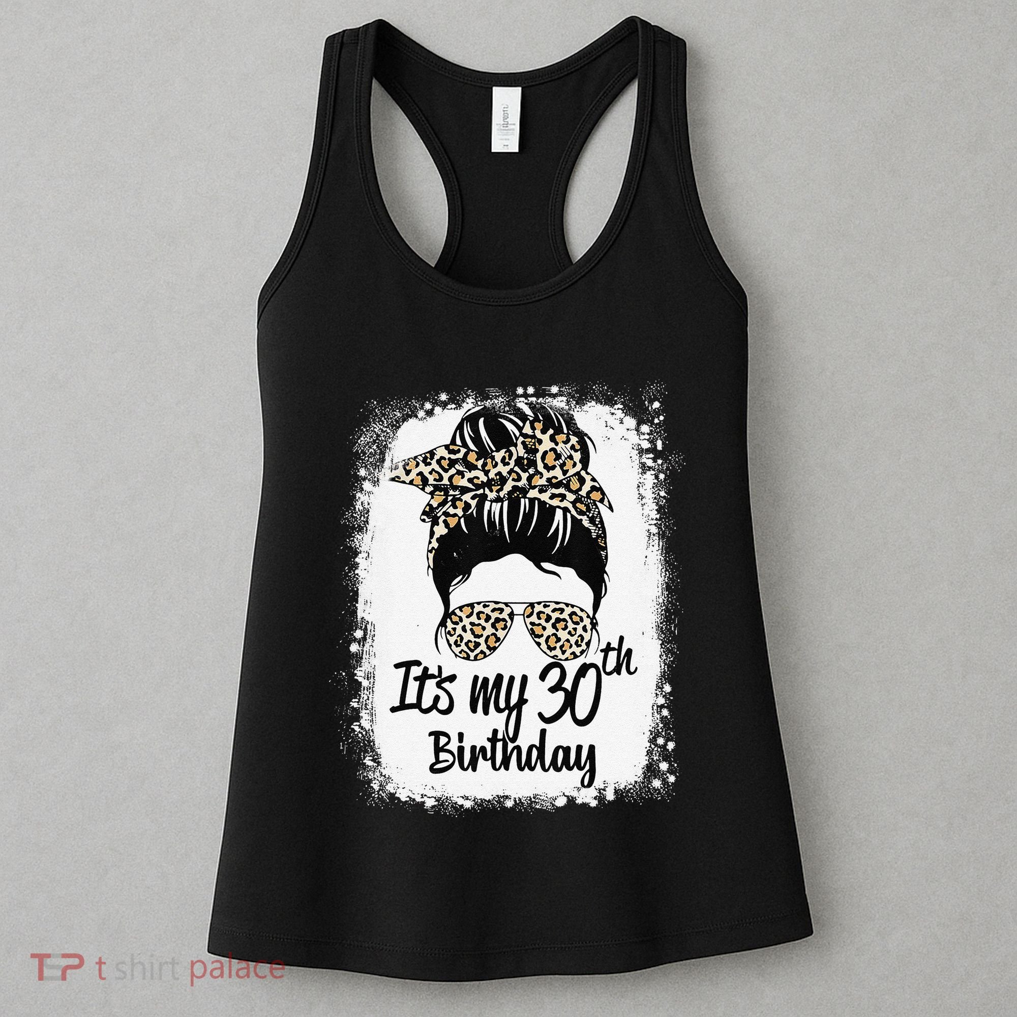 30 Years Old Messy Bun Leopard Its My 30th Birthday Women's Tank Top