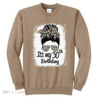 30 Years Old Messy Bun Leopard Its My 30th Birthday Sweatshirt thumb 0