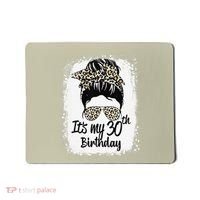 30 Years Old Messy Bun Leopard Its My 30th Birthday Mousepad thumb 0
