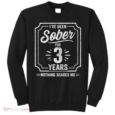3 Years Sober Sobriety Anniversary Sober Anniversary Sweatshirt