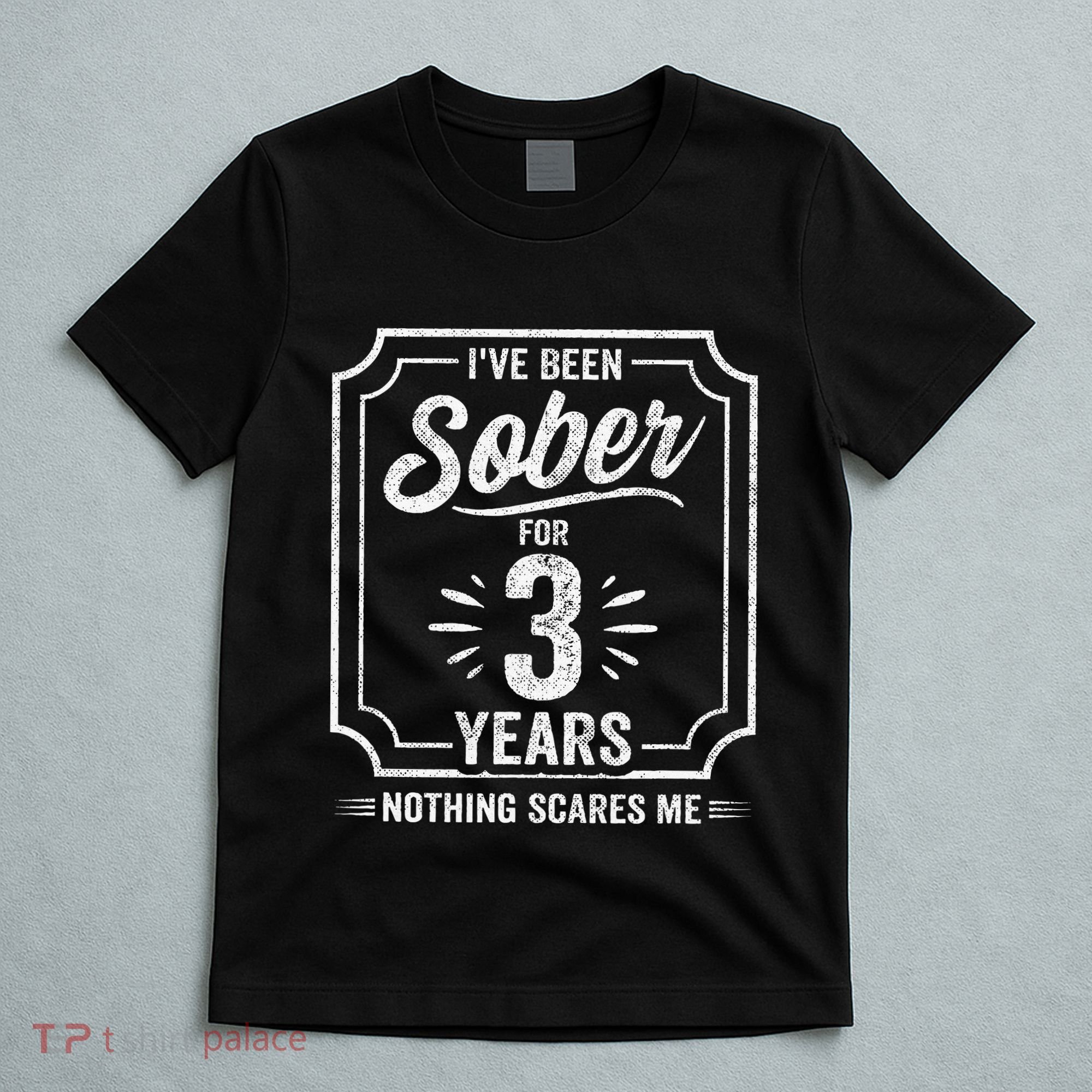 3 Years Sober Sobriety Anniversary Sober Anniversary T-Shirt