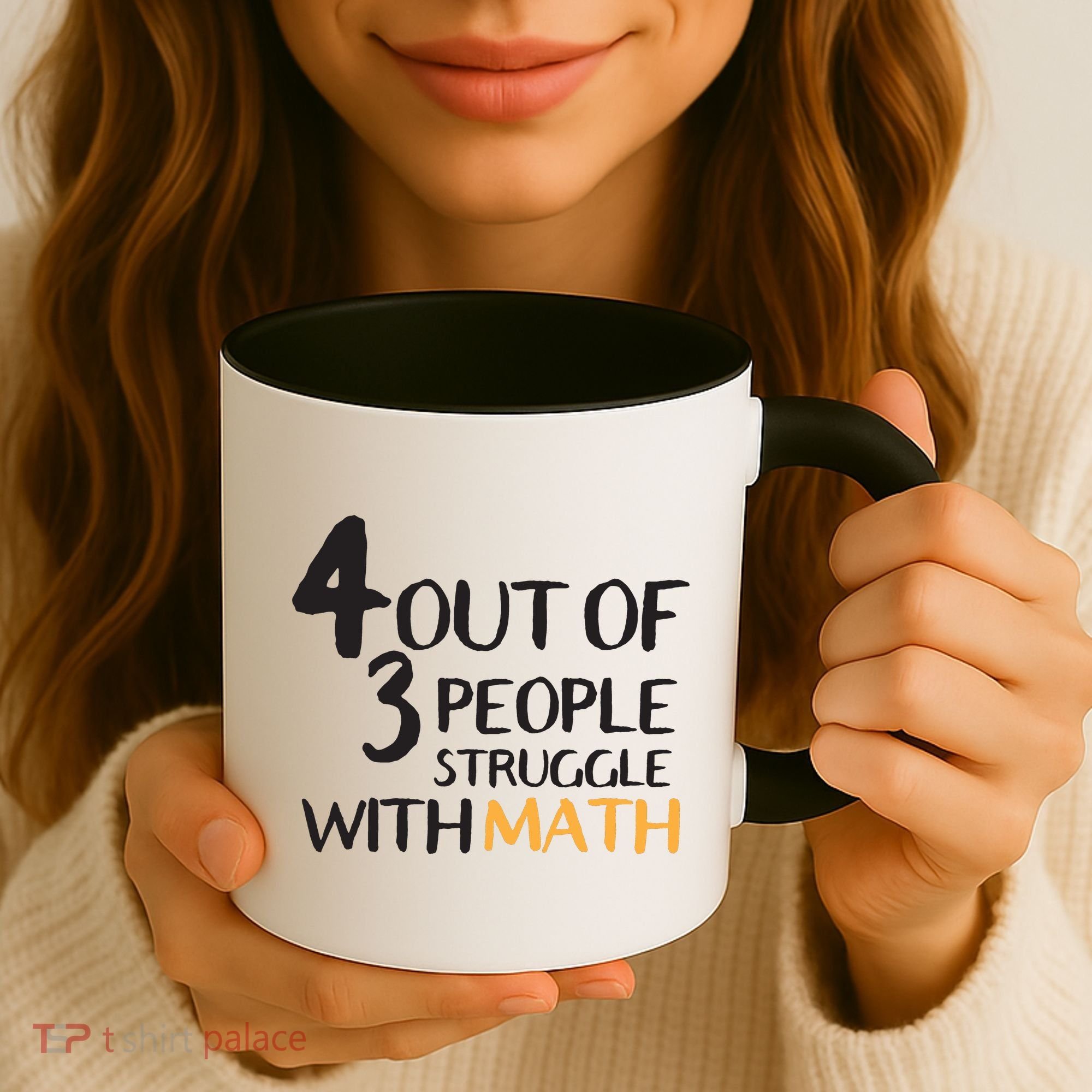 4 Out Of 3 People Struggle With Math Funny Coffee Mug