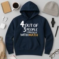 4 Out Of 3 People Struggle With Math Funny Hoodie thumb 3