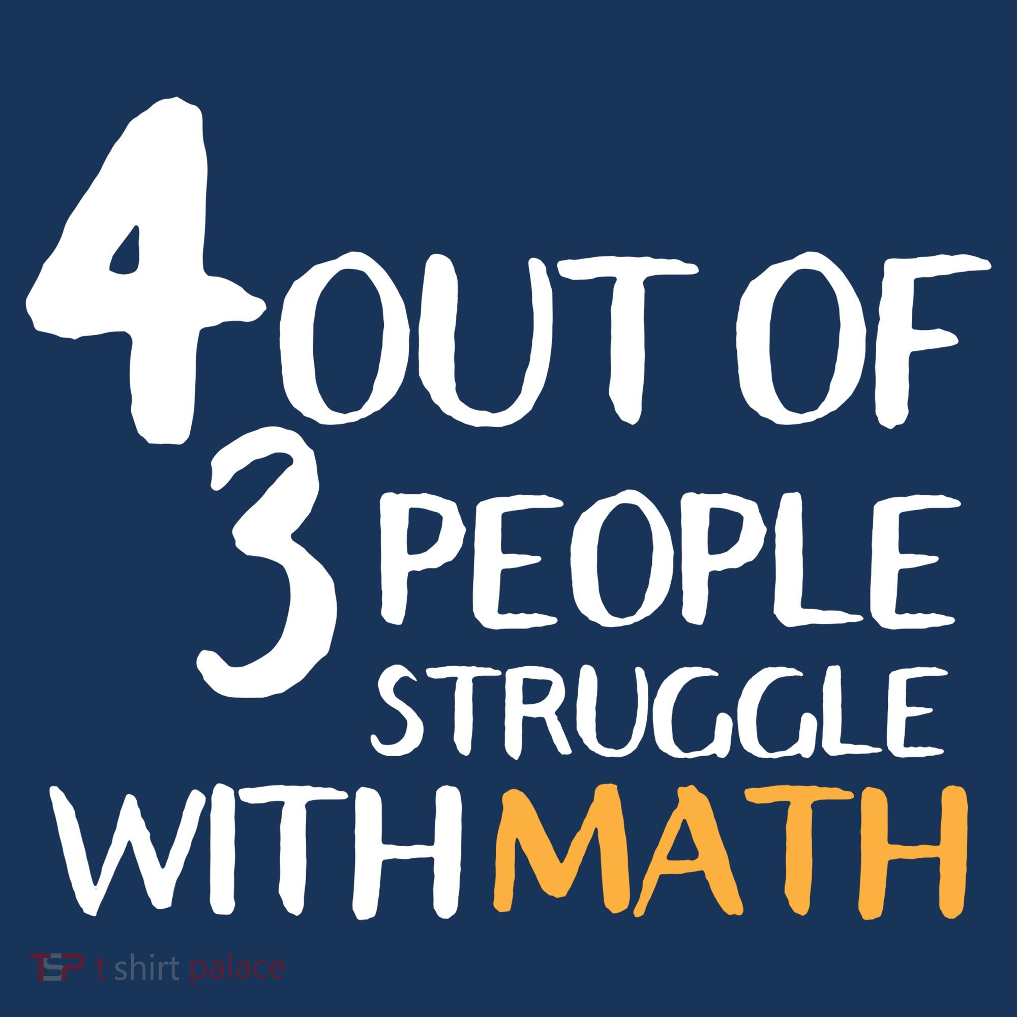 4 Out Of 3 People Struggle With Math Funny Sweatshirt