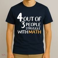 4 Out Of 3 People Struggle With Math Funny T-Shirt thumb 3
