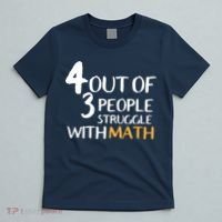 4 Out Of 3 People Struggle With Math Funny T-Shirt thumb 5