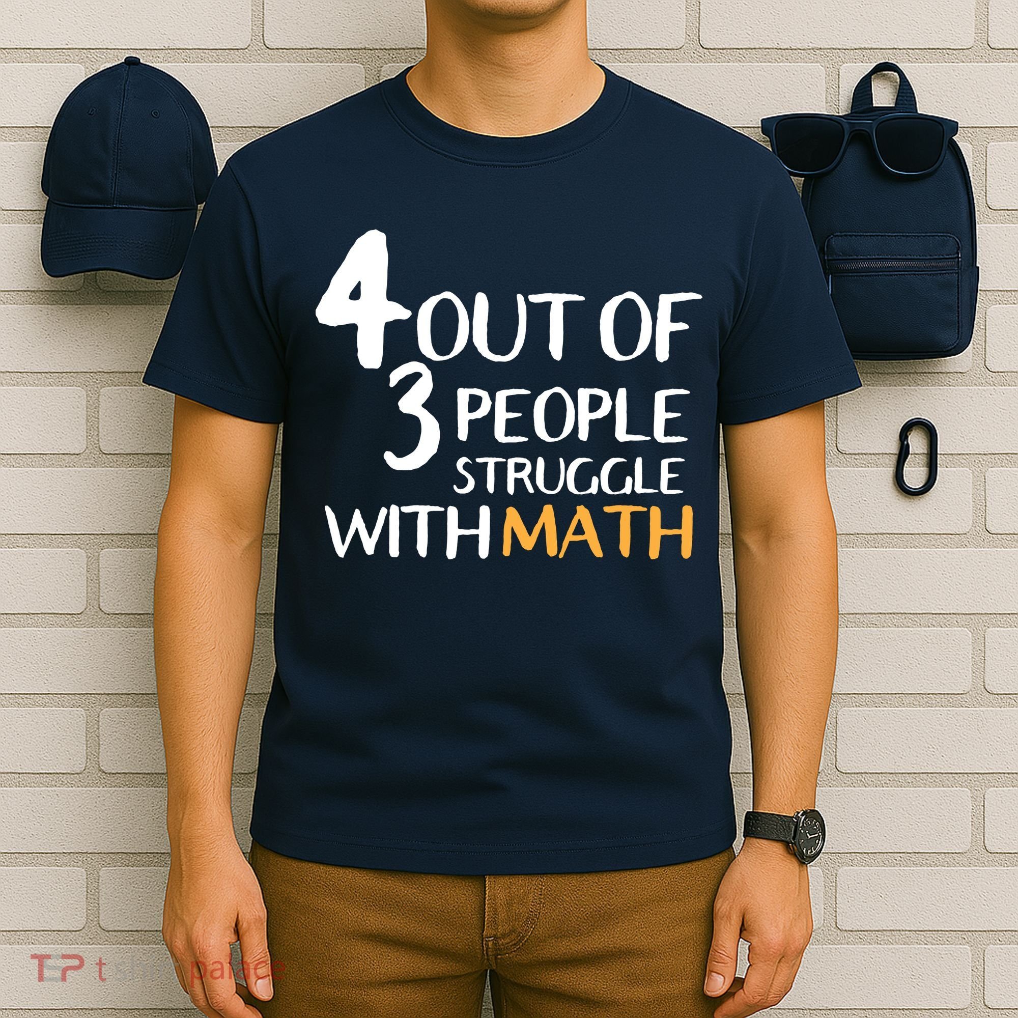 4 Out Of 3 People Struggle With Math Funny T-Shirt