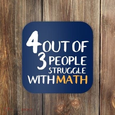 4 Out Of 3 People Struggle With Math Funny Coaster