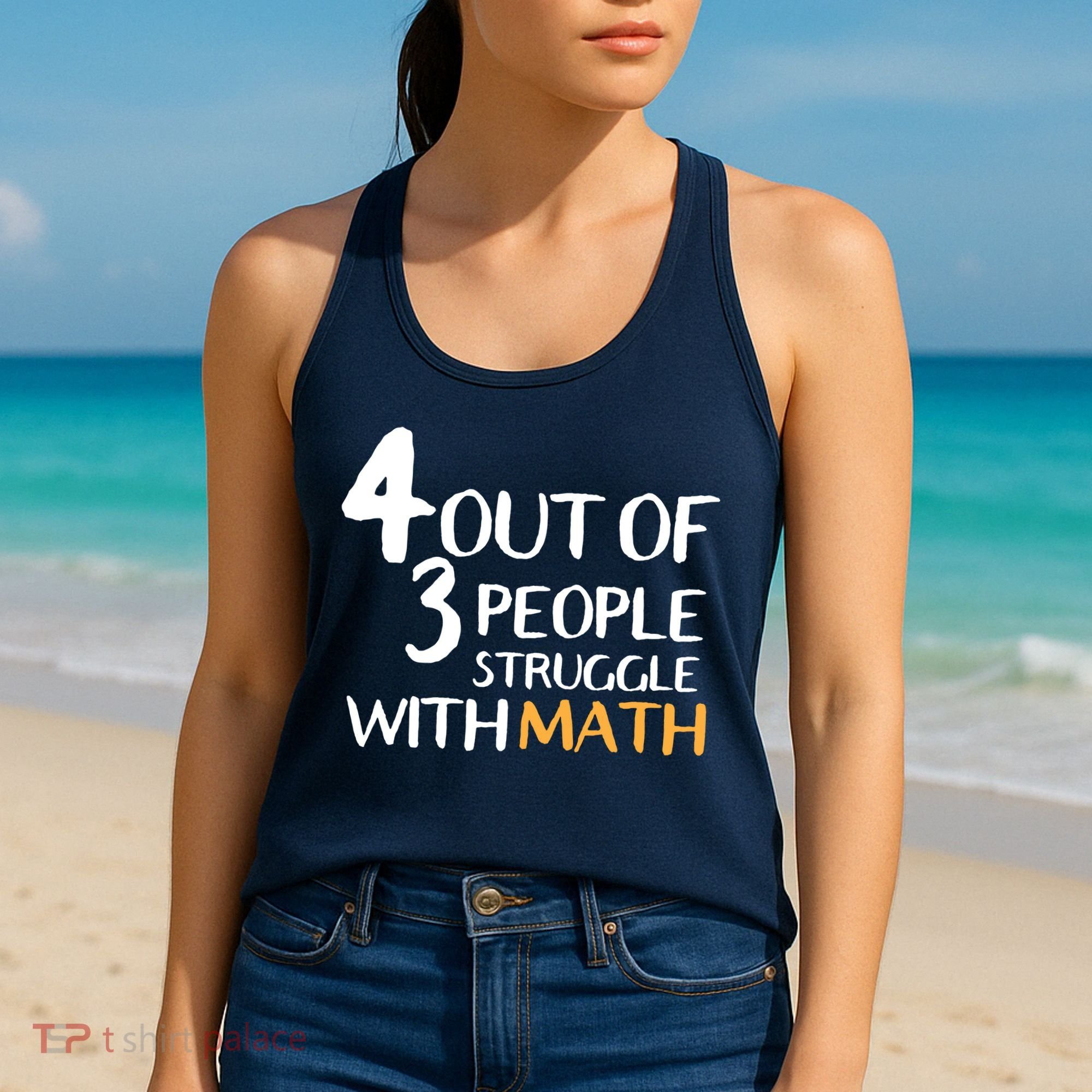 4 Out Of 3 People Struggle With Math Funny Women's Tank Top