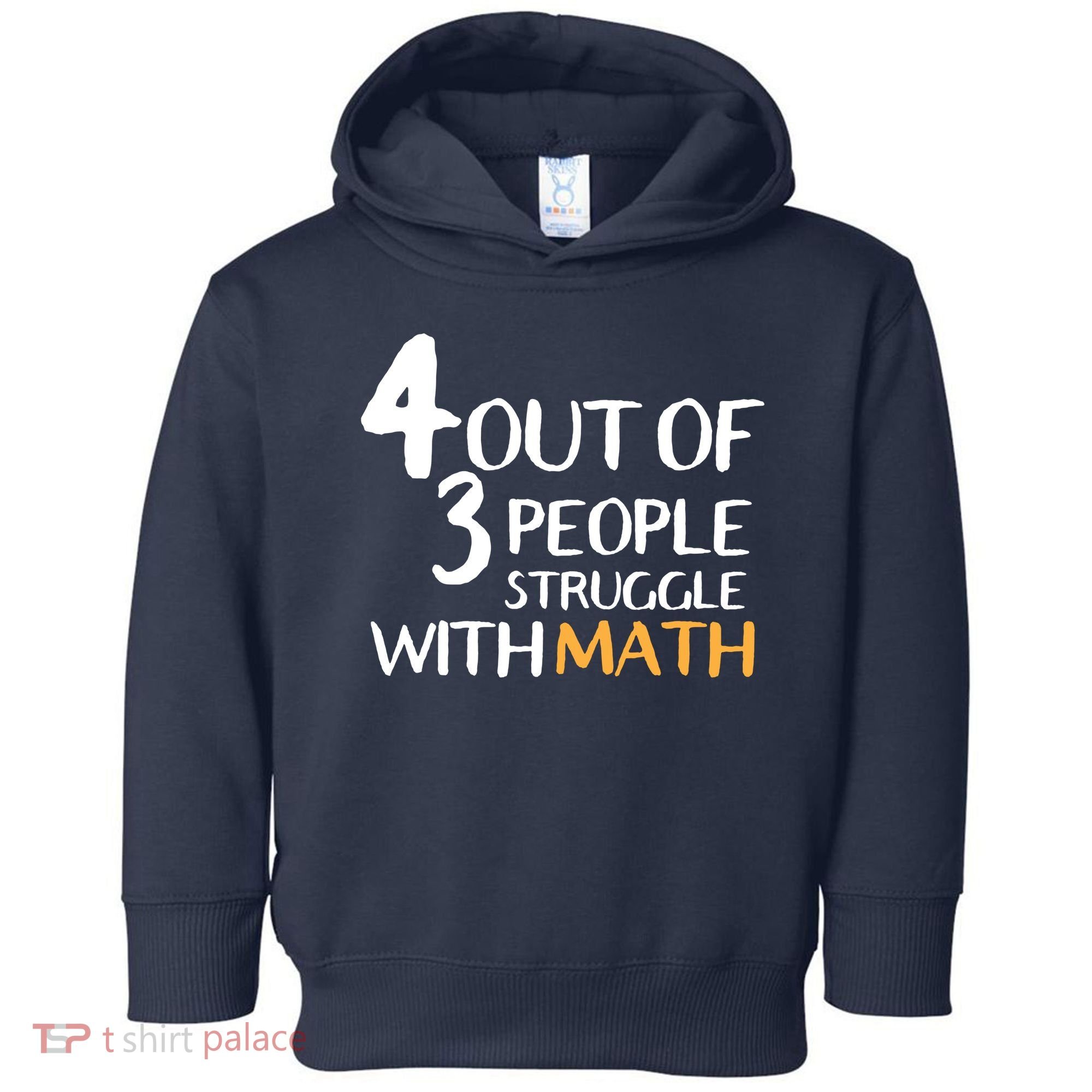4 Out Of 3 People Struggle With Math Funny Toddler Hoodie