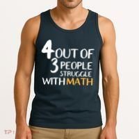 4 Out Of 3 People Struggle With Math Funny Tank Top thumb 3
