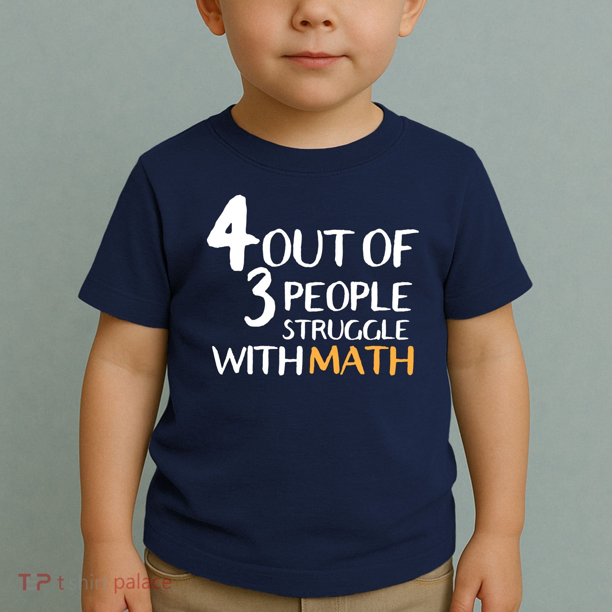 4 Out Of 3 People Struggle With Math Funny Toddler T-Shirt