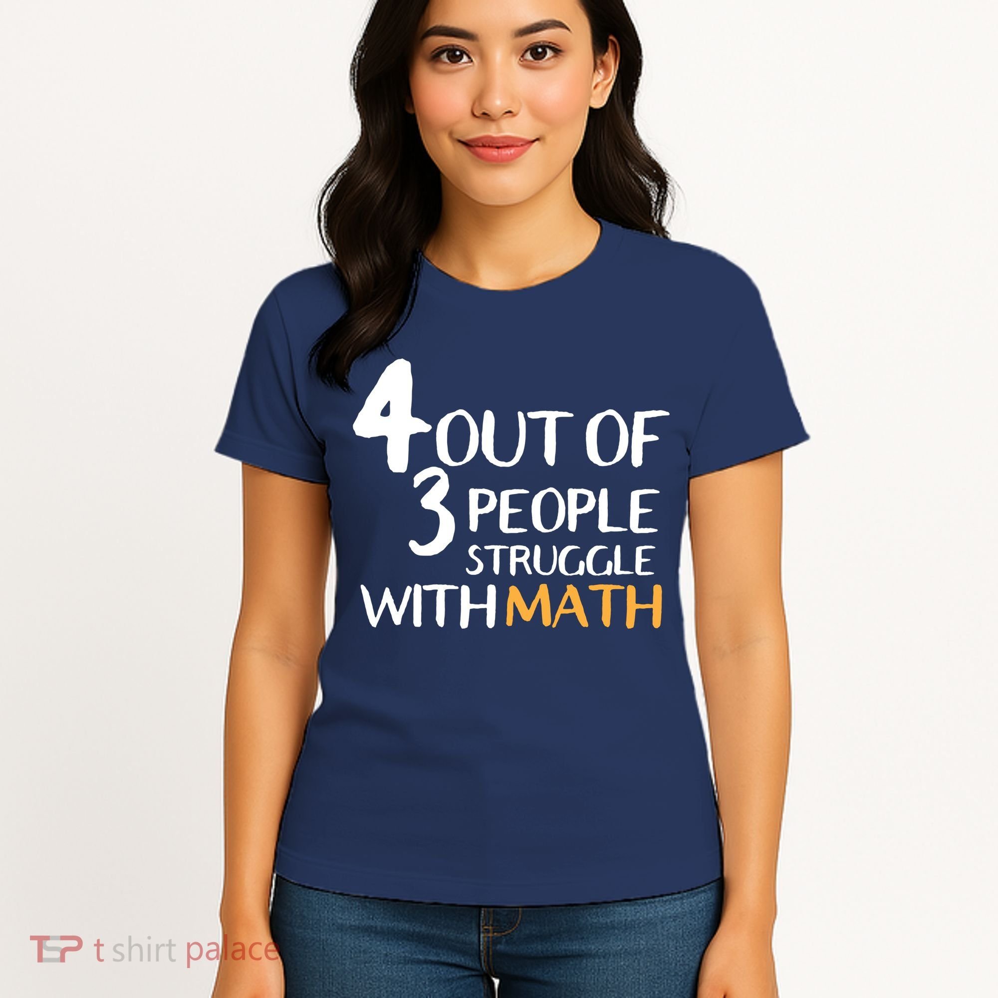 4 Out Of 3 People Struggle With Math Funny Women's T-Shirt