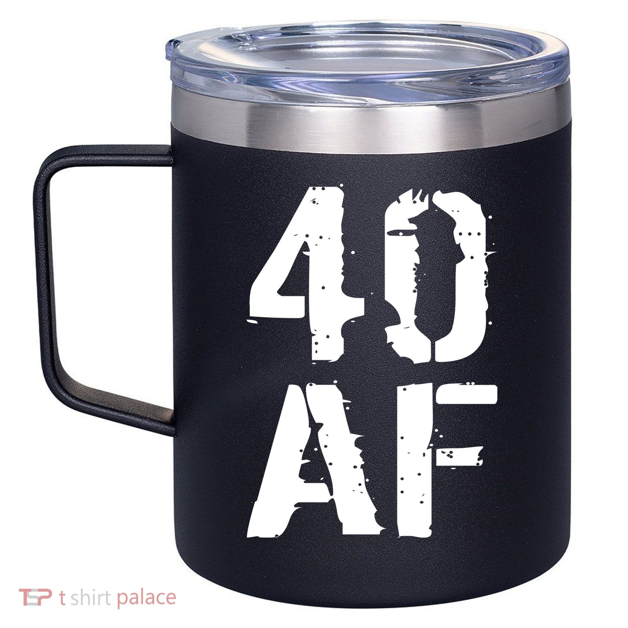 40 AF 40th Birthday 12oz Stainless Steel Coffee Mug