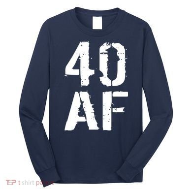 40 AF 40th Birthday Long Sleeve Shirt