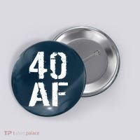 40 AF 40th Birthday Button thumb 0